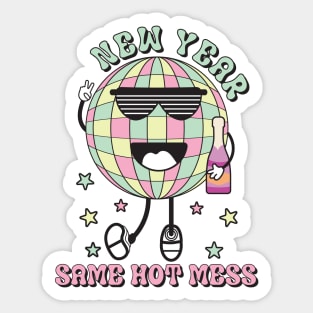 New year same hot mess Sticker